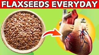 1 Spoonful Of Flaxseeds EVERY DAY Will Do THIS To Your Body [upl. by Otnicaj]