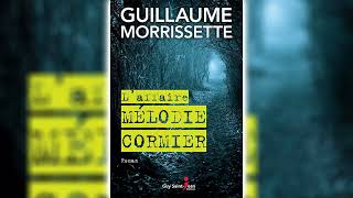 Laffaire Mélodie Cormier par Guillaume Morrissette  Livres Audio Gratuit Complet [upl. by Noelani747]