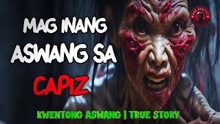 MAG INANG ASWANG SA CAPIZ  KWENTONG ASWANG  TRUE STORY [upl. by Lavella]