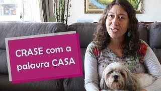 CRASE com a palavra CASA [upl. by Nylekcaj]