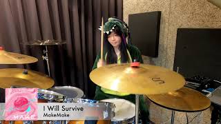 Make Make  I Will Survive drum short ver [upl. by Ullman]