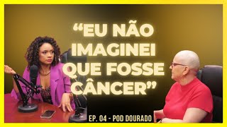 A surpreendente história de 3 mulheres que venceram o câncer Ep 04 Pod Dourado [upl. by Sullivan]