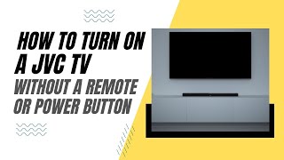 How To Turn On a JVC TV Without a Remote or Power Button [upl. by Augustine]