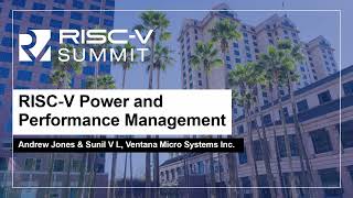 RISCV Power and Performance Management  Andrew Jones amp Sunil V L Ventana Micro Systems Inc [upl. by Enyrhtac112]