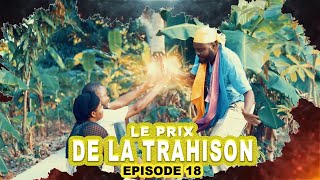 LE PRIX DE LA TRAHISONEpisode 18 [upl. by Aimehs]