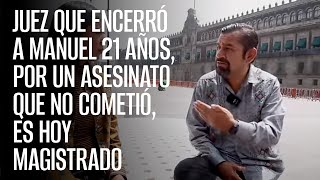 Juez que encerró a Manuel 21 años por un asesinato que no cometió es hoy Magistrado [upl. by Jakob295]