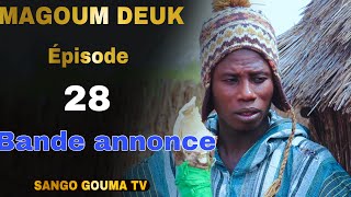 Bande annonce Magoum Deuk Épisode 28 Saison 2 [upl. by Cutcliffe945]