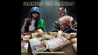 Jeriq Ft Maglera Doe Boy – Rands On Rands Official Lyric Video [upl. by Wilek]