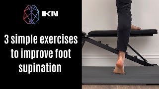 3 Simple Exercises To Improve Foot Supination [upl. by Nirrad775]