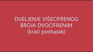 DIJELJENJE VIŠECIFRENOG BROJA DVOCIFRENIM kraći postupak  V razred [upl. by Filippo]