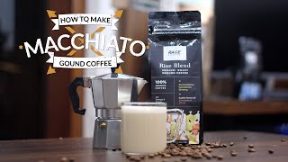 How To Make Make Macchiato Using Freshly Roast Ground Coffee  Quick and Easy Recipes  Rage Coffee [upl. by Yrrehc]