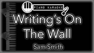 Writings On The Wall  Sam Smith  Piano Karaoke Instrumental [upl. by Elson]