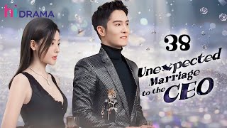 【Multisub】EP38  Unexpected Marriage to the CEO  Forced to Marry the Hidden Billionaire [upl. by Monetta]