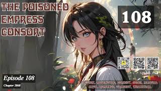 The Poisoned Empress Consort Episode 108 Audio Li Meis Wuxia Whispers Audiobook [upl. by Einreb]