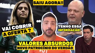 PALMEIRAS TUDO SOBRE O NOVO PATROCÍNIO VALORES RECUSADOS PELA LEILA🤔😲 [upl. by Ramyar844]