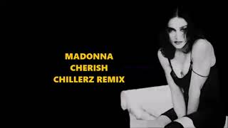 Madonna  Cherish  Chillerz Remix [upl. by Olson]