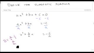 Deriving the Quadratic Formula [upl. by Nottage]