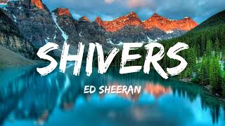 Shivers  Ed Sheeran Lyrics [upl. by Hortense]