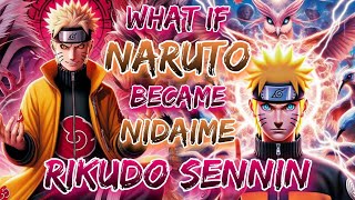 What If Naruto Became the Nidaime Rikudo Sennin [upl. by Artair]