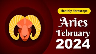 Aries February 2024 Horoscope  Monthly Horoscope [upl. by Nehr]