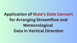 How do you use Date Convert for arranging meteorological and streamflow data in vertical direction [upl. by Juli]