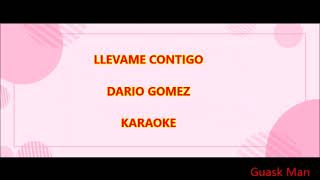 LLEVAME CONTIGO DARIO GOMEZ KARAOKE [upl. by Florette]