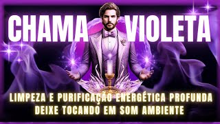 ☀️☀️Limpeza e Purificação Profunda com a Chama Violeta de Saint Germain  Transmutação de Energias [upl. by Anad696]