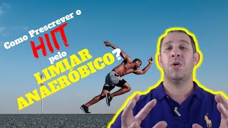 Como Prescrever o HIIT pelo Limiar Anaeróbico [upl. by Tonie619]