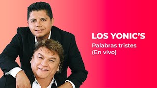 Los Yonics  Palabras Tristes  En Vivo   2020 [upl. by Avilo318]