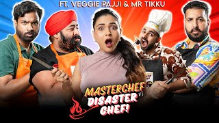 Master Chef vs Disaster Chef S1 EP 77  Ft MisterTikku VeggiePaaji [upl. by Ayekam]