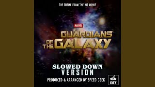 Guardians of the Galaxy Main Theme From quotGuardians of the Galaxyquot Slowed Down Version [upl. by Suehtomit]