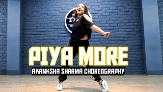 Piya More Dance Cover  Akanksha Sharma choreography [upl. by Adnola242]