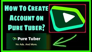 How to Create Account on Pure Tuber l apriltv [upl. by Adeuga]