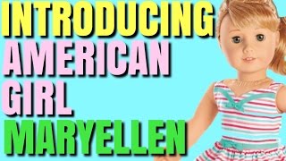 Introducing American Girl MaryEllen Larkin [upl. by Noskcaj953]