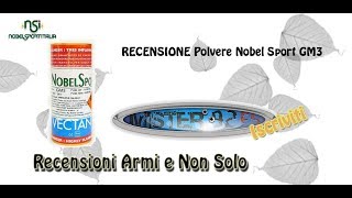 RICARICA MUNIZIONI Recensione Polvere Nobel Sport GM3 [upl. by Grath573]