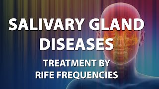 Salivary Gland Diseases  RIFE Frequencies Treatment  Energy amp Quantum Medicine with Bioresonance [upl. by Ernst]