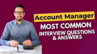 Account Manager Interview Questions and Answers for 2024 [upl. by Ennaeilsel]