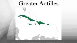 Greater Antilles [upl. by Hallagan]