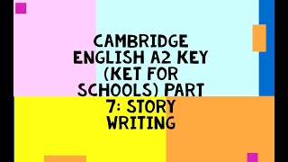 How to write a story for Cambridge English A2 KET for schools exam  At the park [upl. by Loriner]