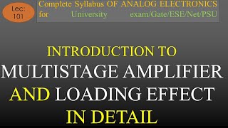 Lec101 Introduction to Multistage Amplifier amp Loading Effect  A E  R K Classes  Hindi [upl. by Hgielrak]