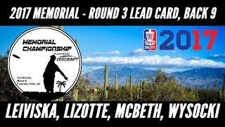 2017 Memorial Championship pres by Discraft Round 3 Back 9 Leiviska Lizotte McBeth Wysocki [upl. by Joash590]