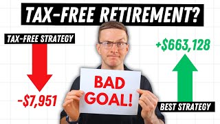 Why You SHOULDNT Want a TaxFree Retirement [upl. by Eldrid]