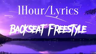 Kendrick Lamar  Backseat Freestyle 1HourLyrics [upl. by Ferdinande]