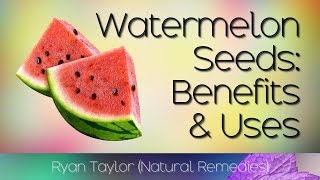 Watermelon Seeds Benefits amp Uses Boiled [upl. by Epp]