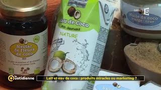 Lait et eau de coco  produits miracles ou marketing [upl. by Rothstein]