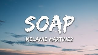 Melanie Martinez  Soap Lyrics [upl. by Elegna508]