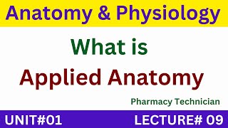 Definition of Applied Anatomy  Anatomy And Physiology  Pharmacy Technician [upl. by Bettina]