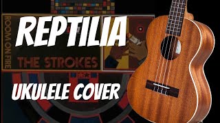 Reptilia  The Strokes Ukulele Cover [upl. by Baudin]