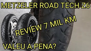 METZELER ROAD TECH Z6  REVIEW DOS 7 MIL KM [upl. by Uird56]