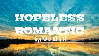 Wiz Khalifa  Hopeless Romantic  Ft Swae lee  Lyrics [upl. by Nosinned]